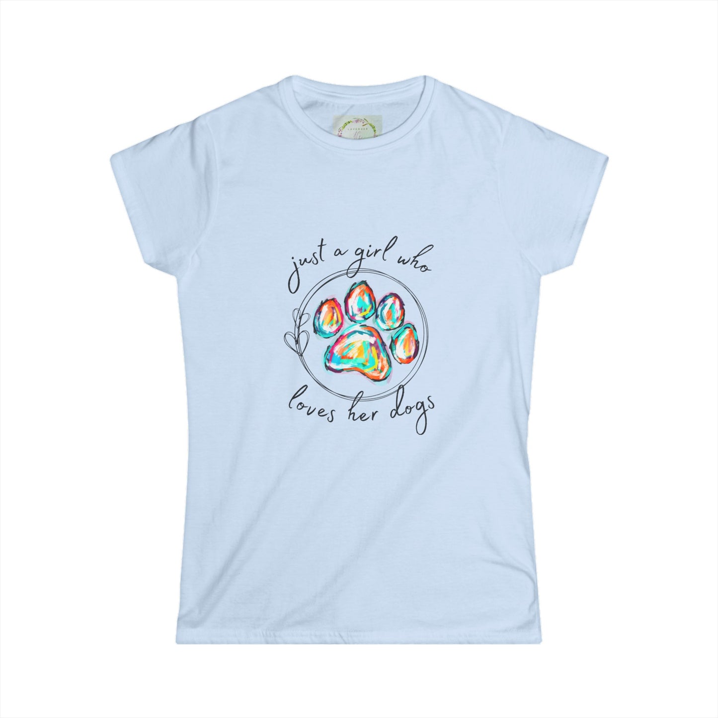 Just A Girl Who Loves Her Dogs -Tee Shirt